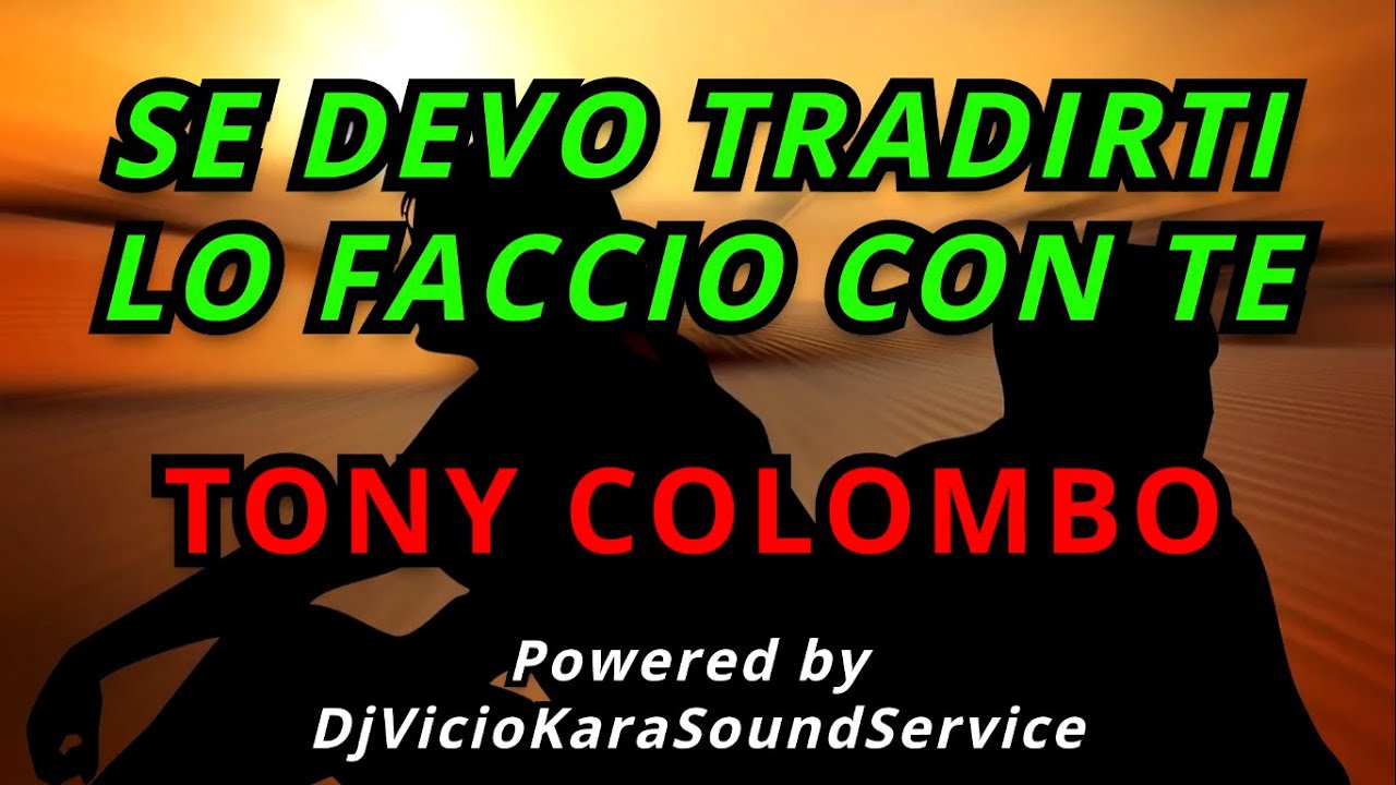 🎤 Tony Colombo – Se devo tradirti lo faccio con te 🎵 Karaoke con testo (Powered by 🎧 DjVicioKSS)