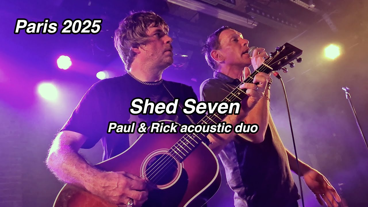 Shed Seven - Acoustic live at La Maroquinerie, Paris, France, 2nd May 2025