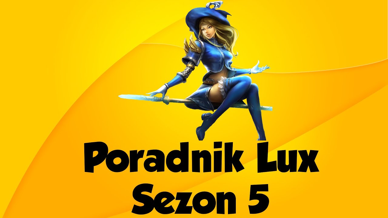Lux by H2P Kasahara - Poradnik League of Legends Sezon 5