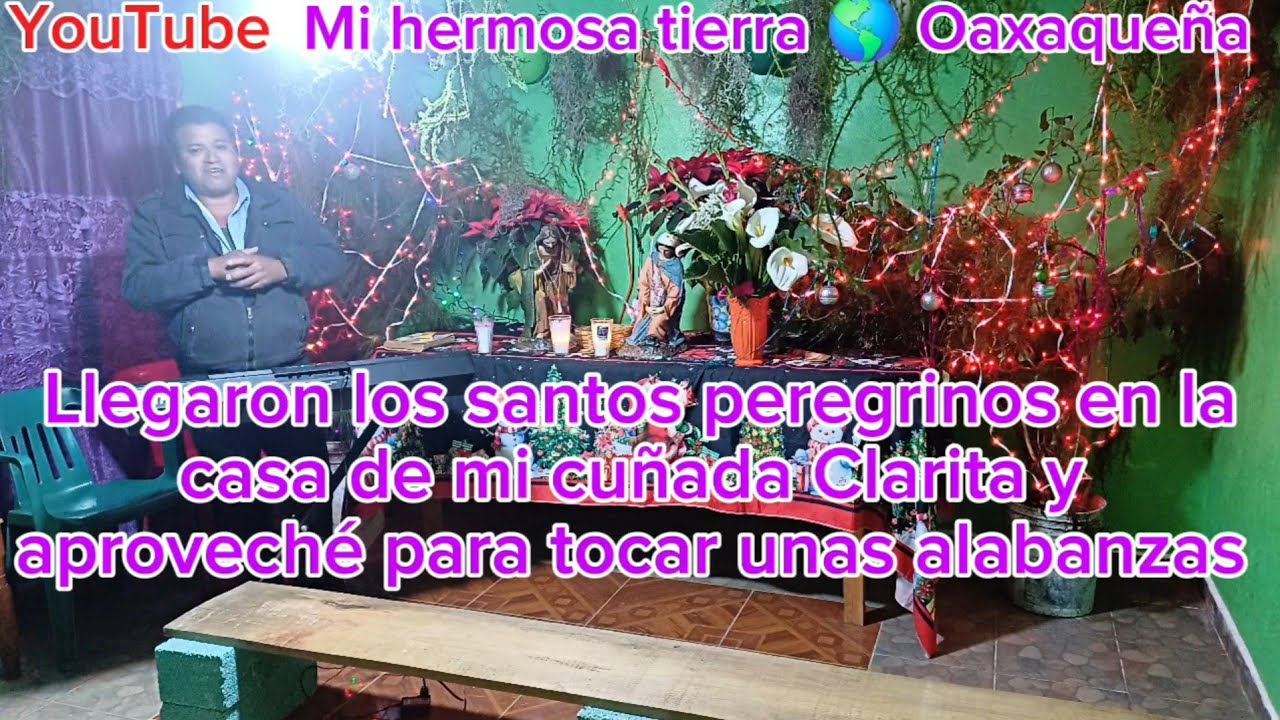 Llegaron los Santos Peregrinos en la casa de mi cuñada Clarita y aproveché para tocar unas alabanzas