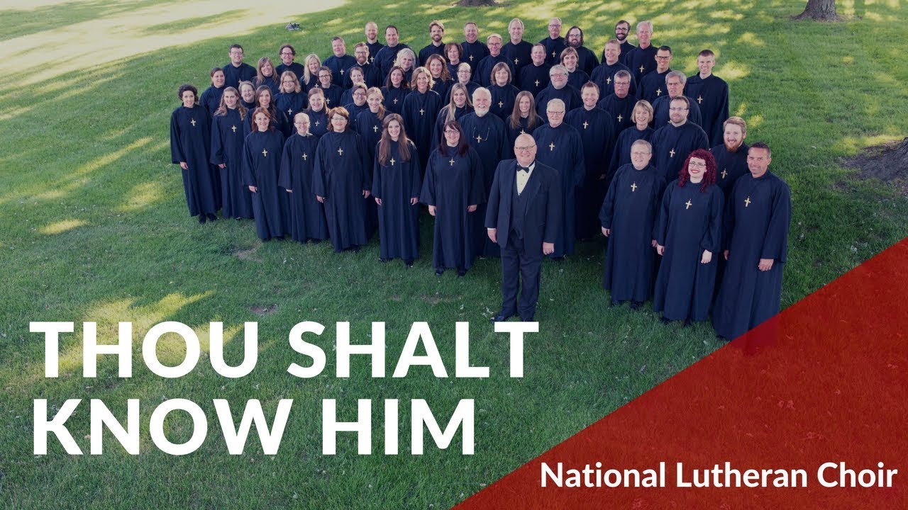 Thou Shalt Know Him - Sirett | National Lutheran Choir