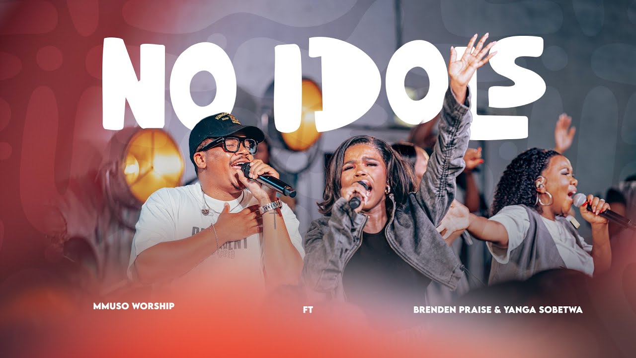 Mmuso Worship - No Idols feat. Yanga Sobetwa, Brenden Praise, Oncemore Six [Official Video]