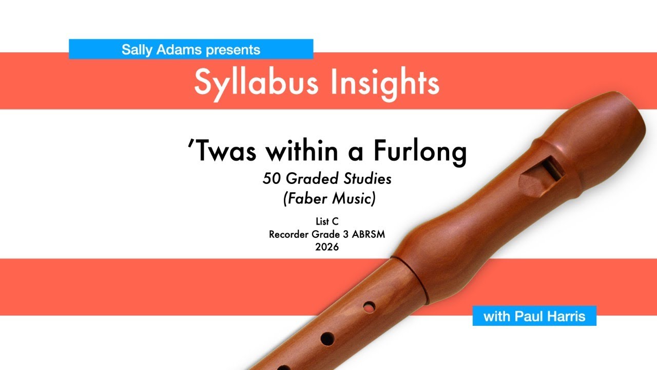 Syllabus Insights | 'Twas within a furlong of Edinburgh Town (Recorder ABRSM Grade 3 List C)