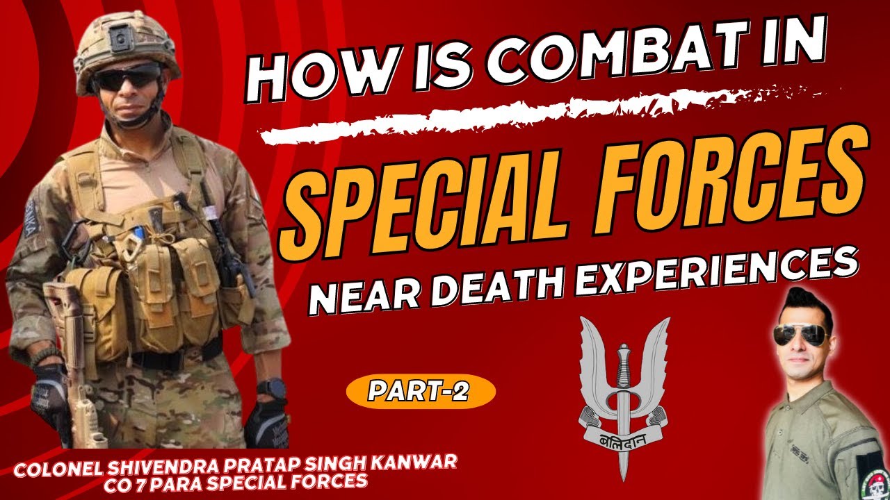 What Near Death Experiences Taught Me About Combat in Special Forces @ShivenderKanwar