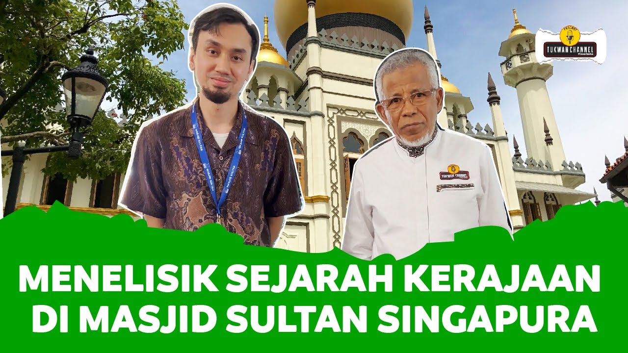 Menelisik Sejarah Kerajaan di Masjid Sultan Singapura.