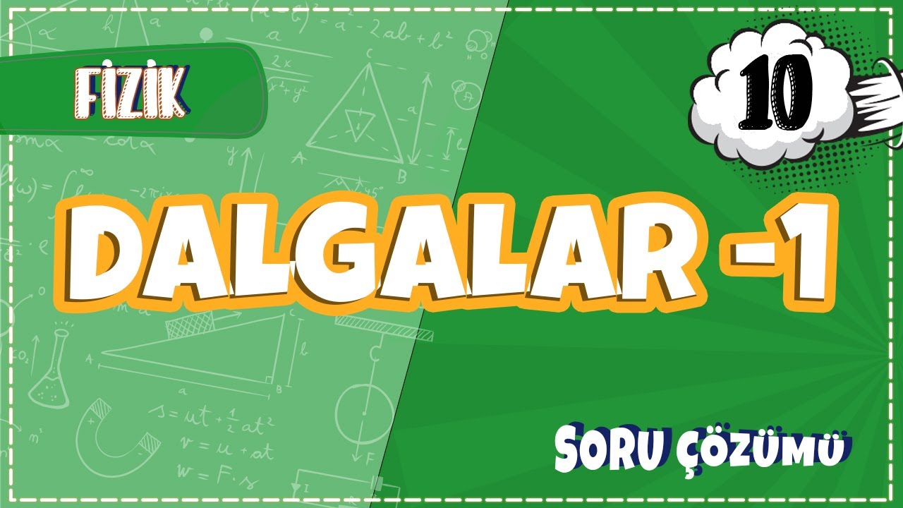10. Sınıf Fizik - Dalgalar -1 Soru Çözümleri | 2022