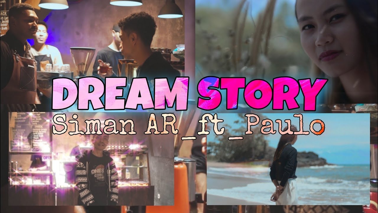 DREAM STORY - Siman AR_ft_Paulo (Official Music Video)
