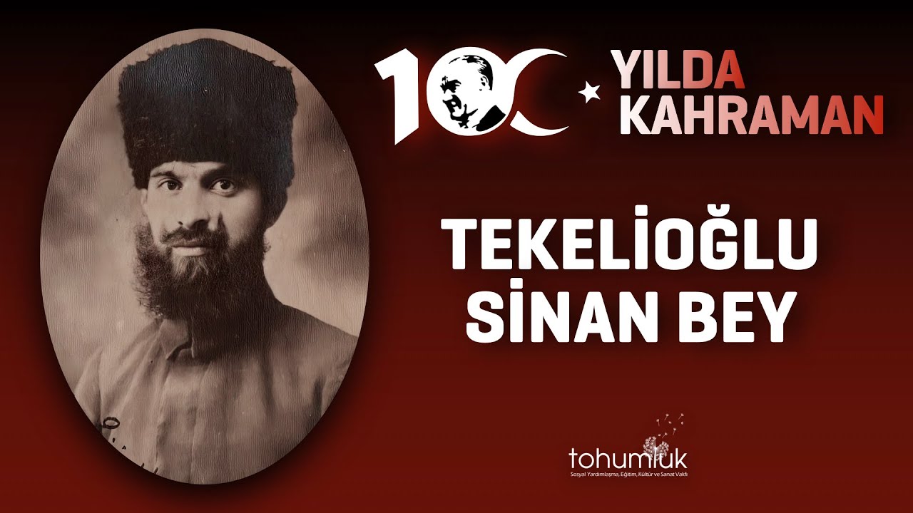 TEKELİOĞLU SİNAN BEY | 100. YILDA 100 KAHRAMAN