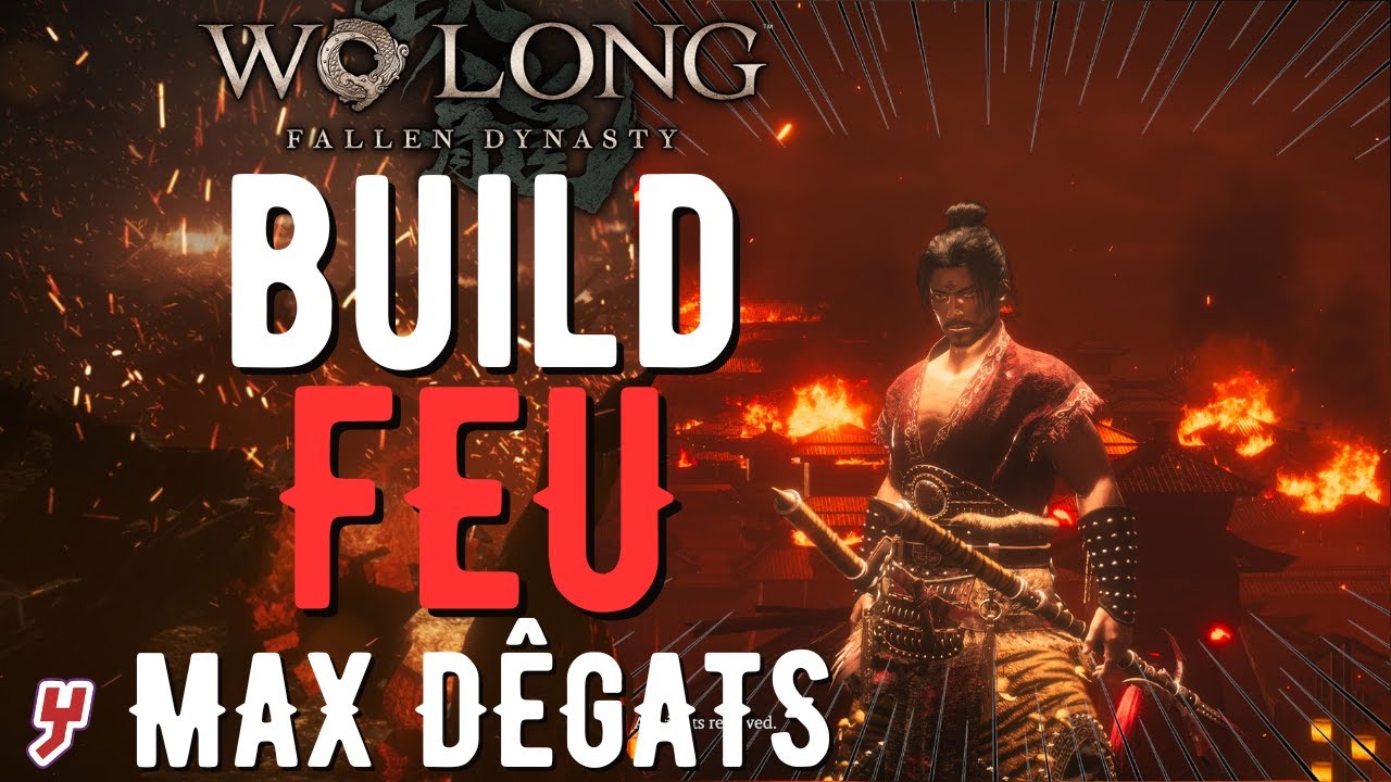 WO LONG FALLEN DYNASTY - Le MEILLEUR BUILD ENDGAME FEU ! Des DÊGATS MONSTRUEUX !