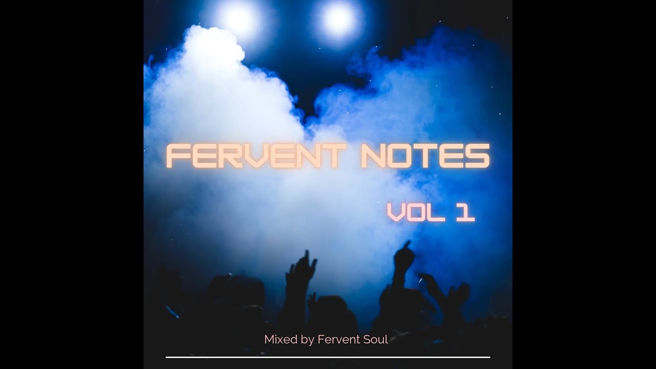 Fervent Notes Vol. 1 Mixed By Fervent Soul