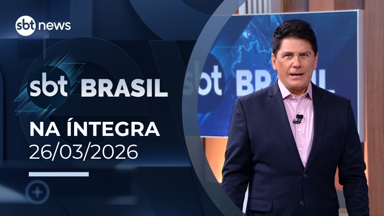 SBT Brasil: assista &agrave; edi&ccedil;&atilde;o na &iacute;ntegra desta quinta-feira (26/03/2026) | #SBTBrasil