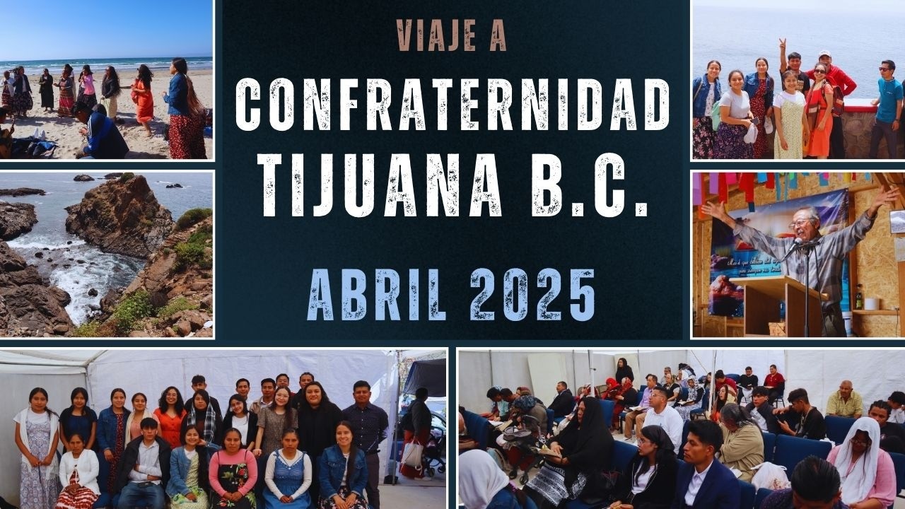 Viaje a la Confraternidad en Tijuana B.C. Abril 2025