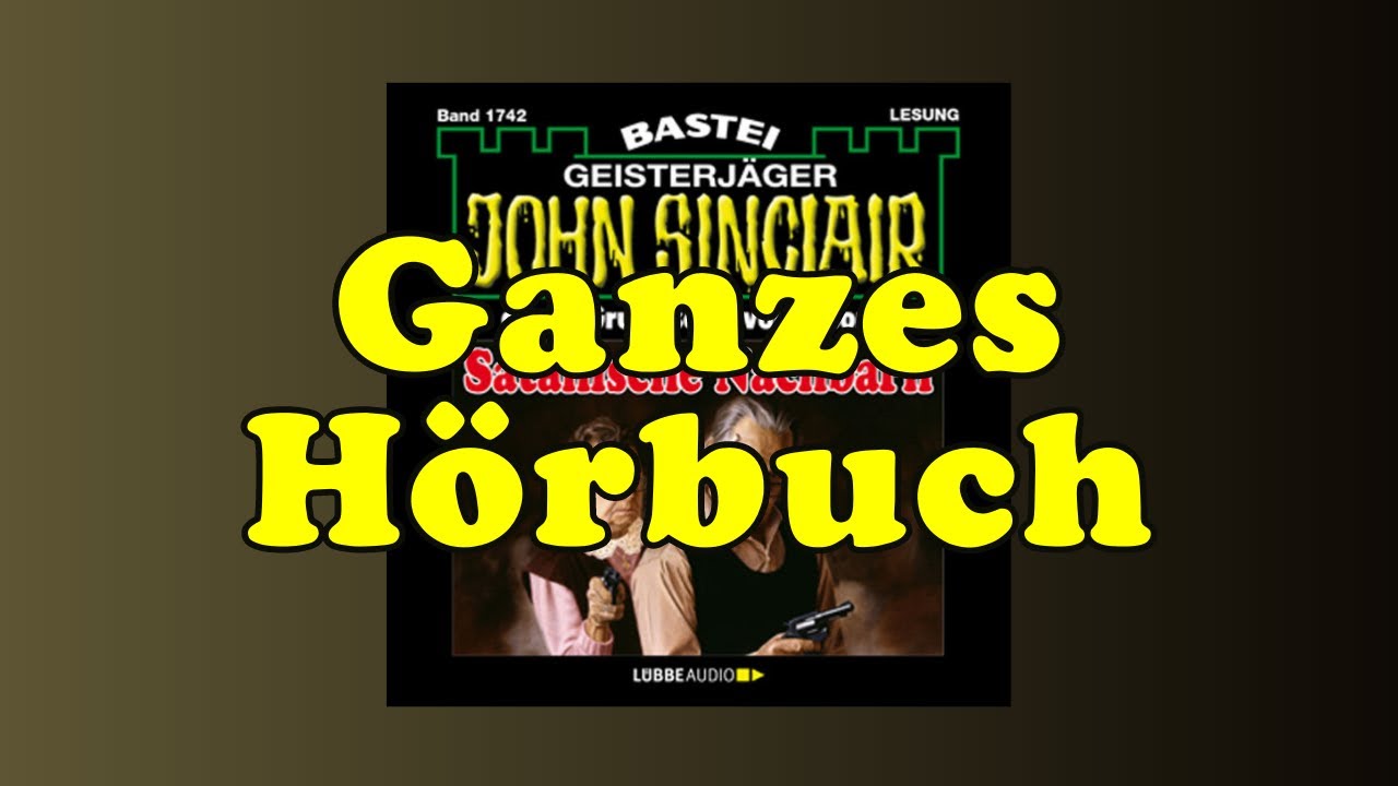 Satanische Nachbarn - John Sinclair Band 1742 - Ganzes Hörbuch - Lesung