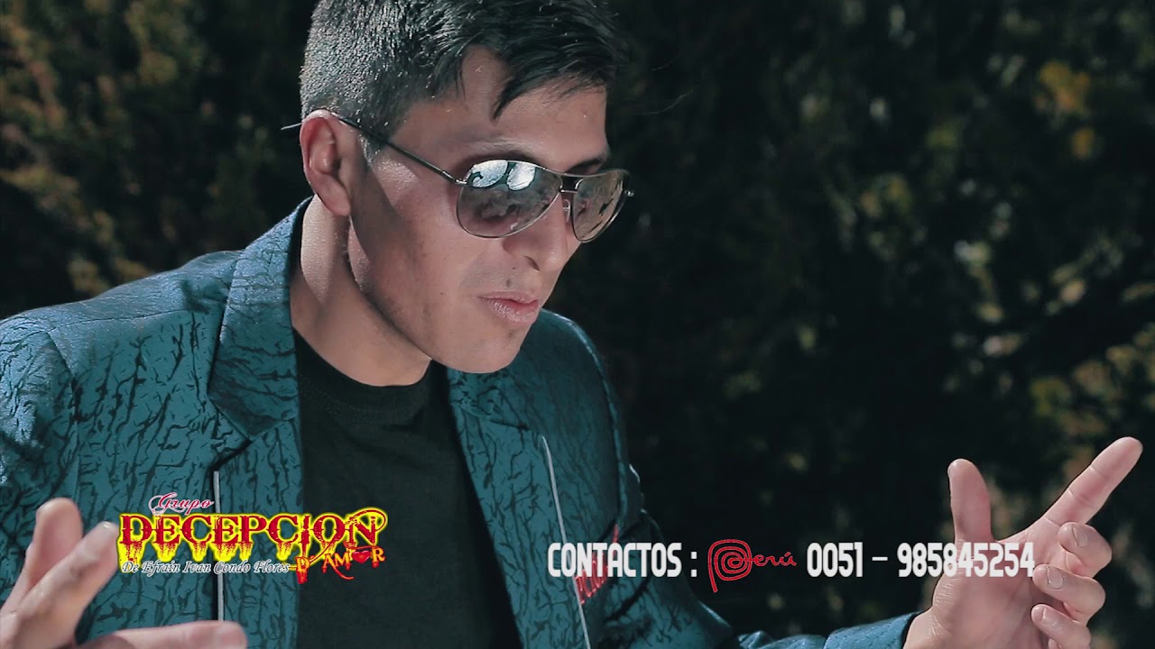 GRUPO DECEPSION DE AMOR Por mi decepsion &acute;&acute;  VIDEO OFICIAL&acute;&acute;