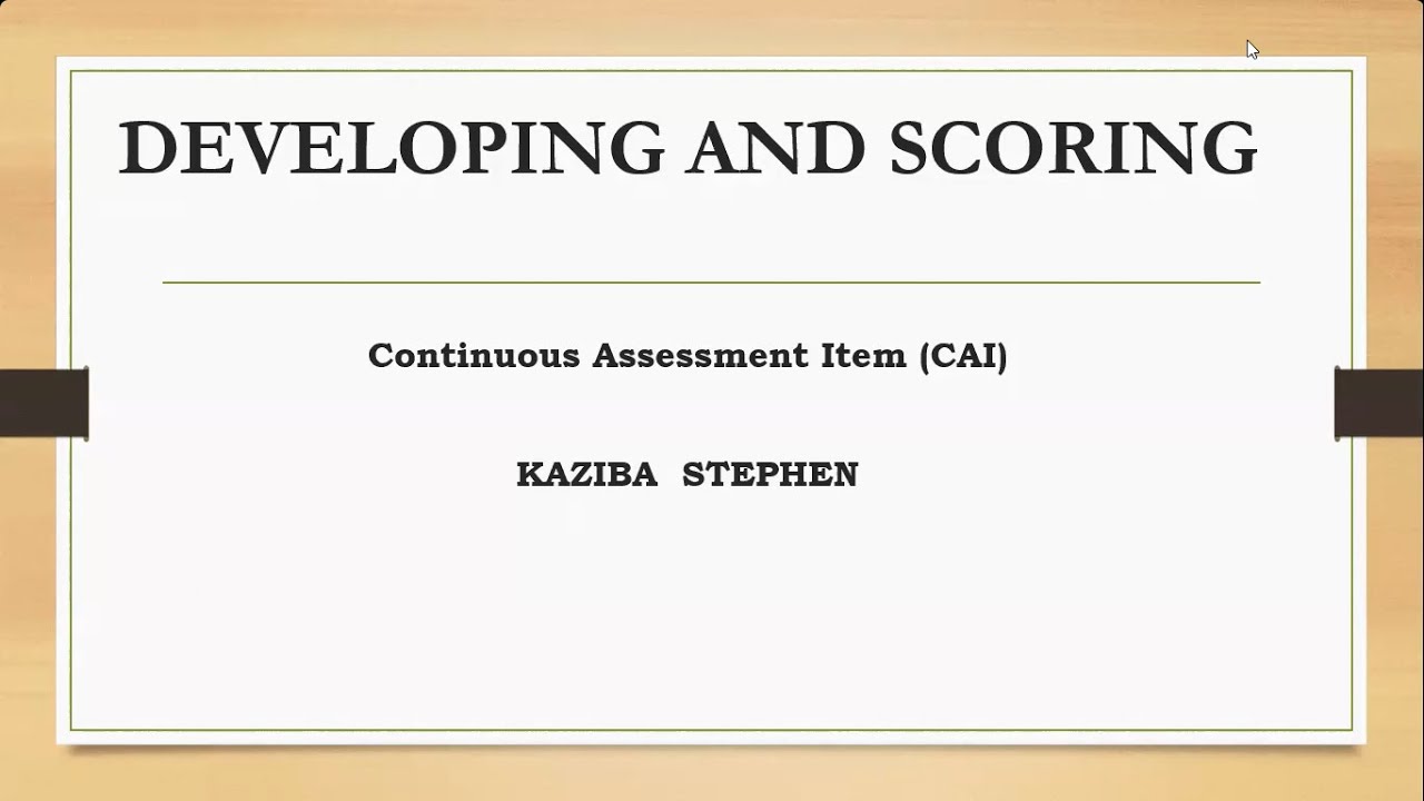 The Development And Scoring Of Continuous Assessment Items