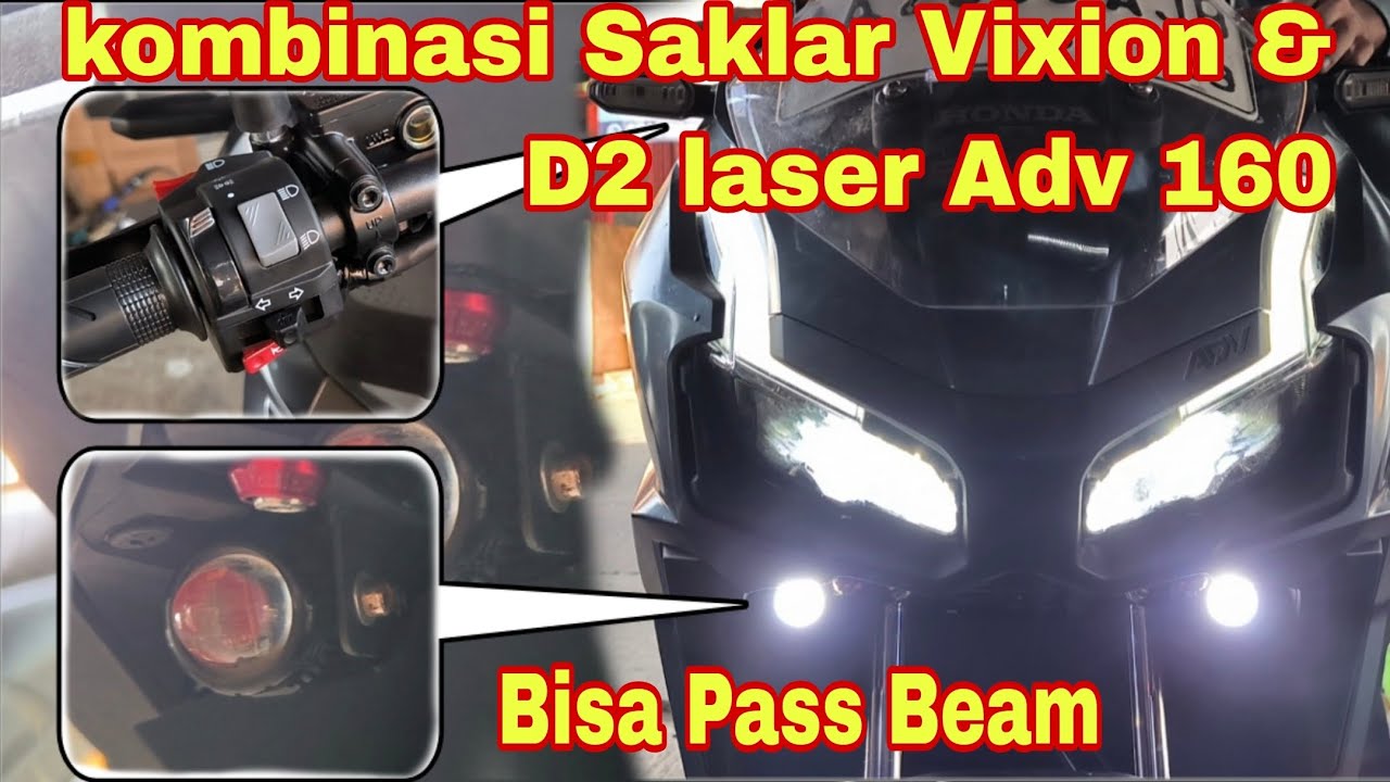 pasang saklar Vixion old dan lampu D2 laser di Honda Adv 160. perubahan jalur saklar