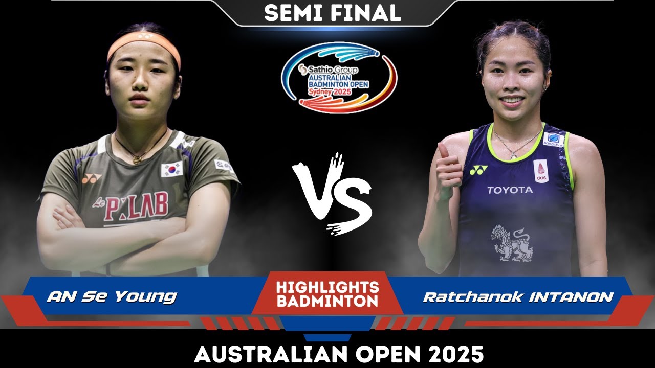 [WS SF] AMAZING! 안세영 vs 라차녹 인타논 | 2025 호주 오픈 배드민턴