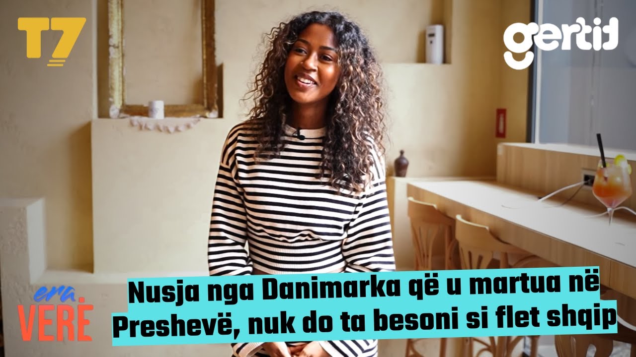 Nusja nga Danimarka që u martua në Preshevë, nuk do ta besoni si flet shqip | Era Verë | T7
