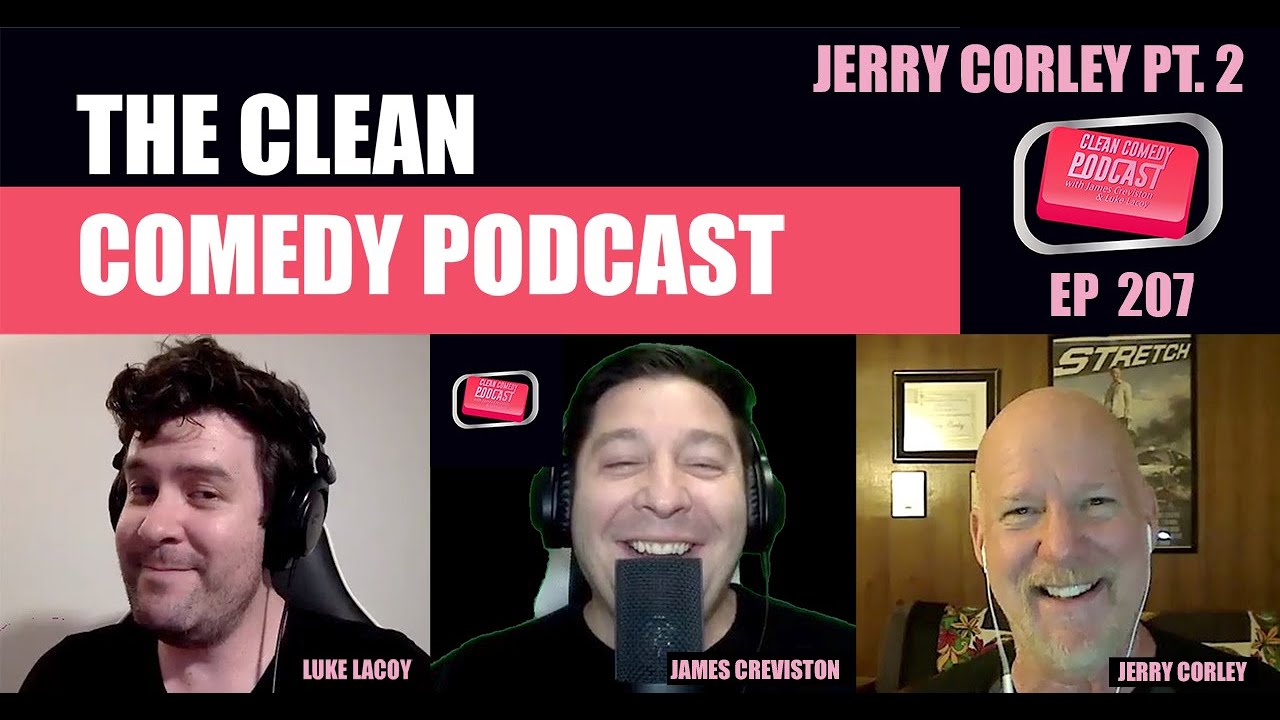 Clean Comedy Podcast EP 207: Jerry Corley Pt. 2