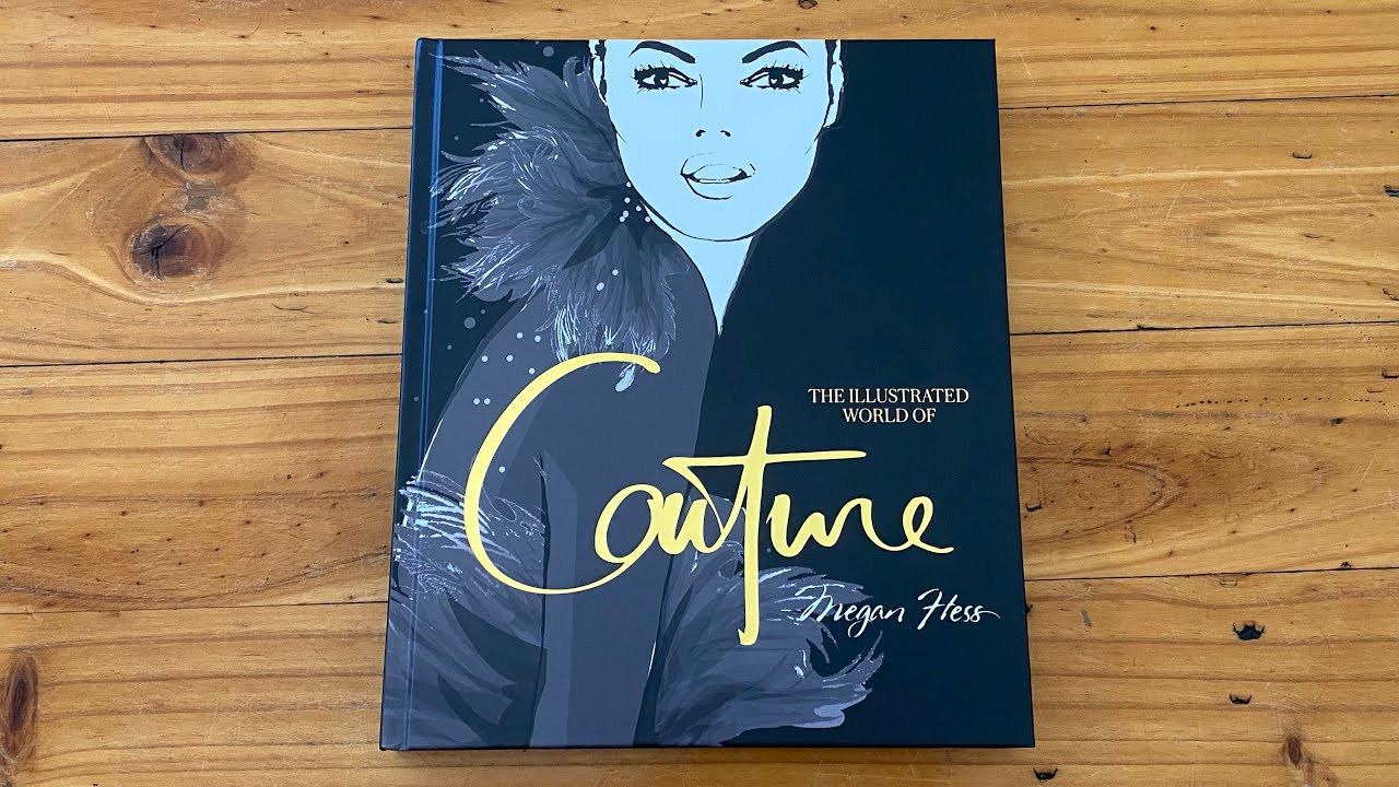 The Illustrated World of COUTURE by Megan Hess (Fashion book)  #fashionbook #meganhess