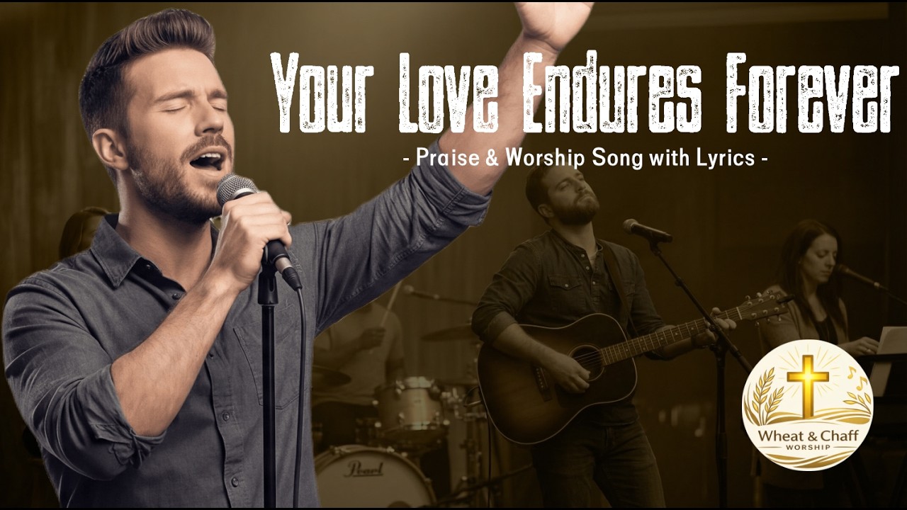 Your Love Endures Forever | New Christian Praise & Worship Song