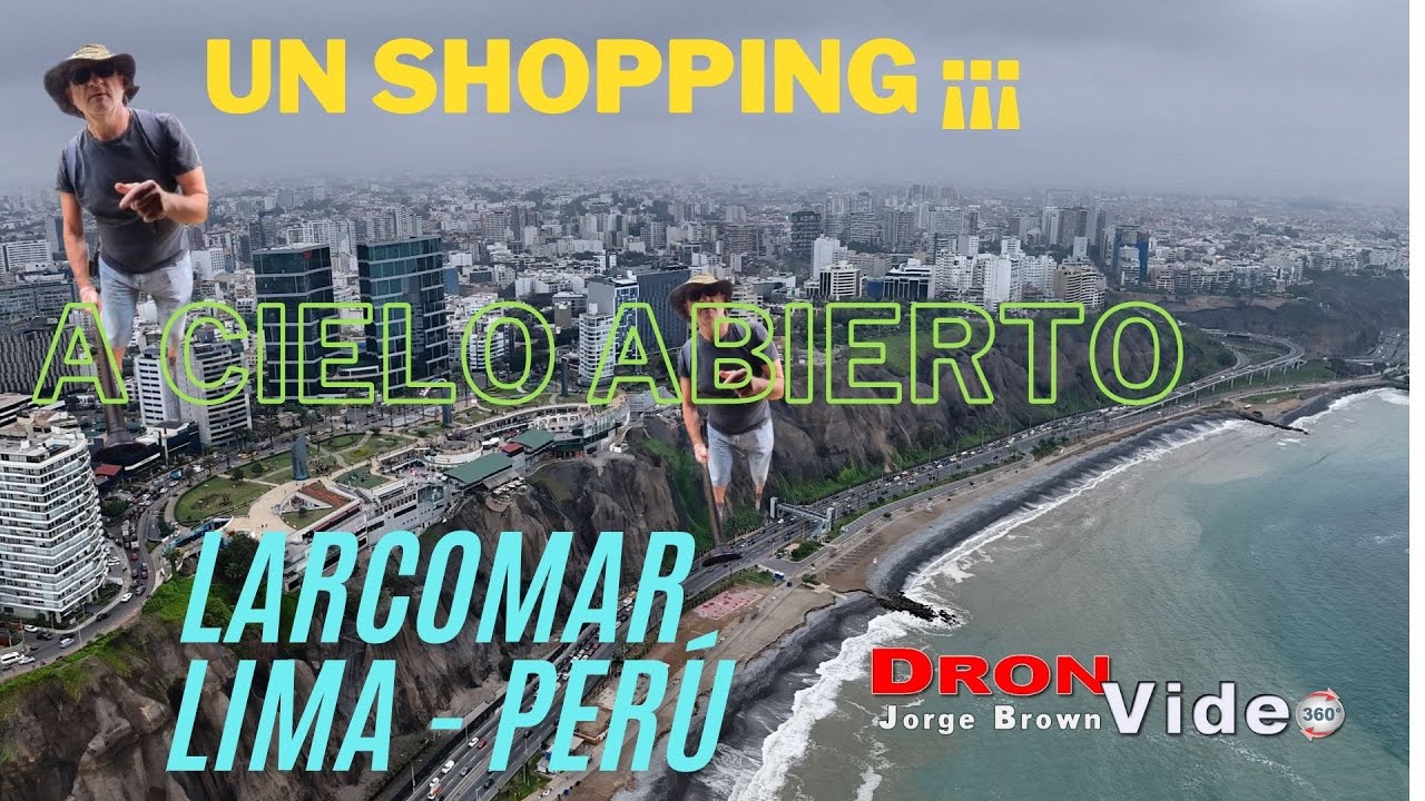 LARCOMAR - UN SHOPPING A CIELO ABIERTO &iexcl;&iexcl;&iexcl;  - LIMA - PER&Uacute;