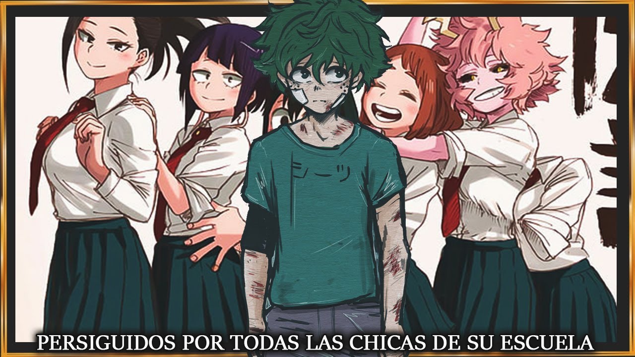 ¿QHPS IZUKU ES PERSEGUIDO POR TODAS LAS CHICAS DE SU ESCUELA ? [CAPITULO 1]