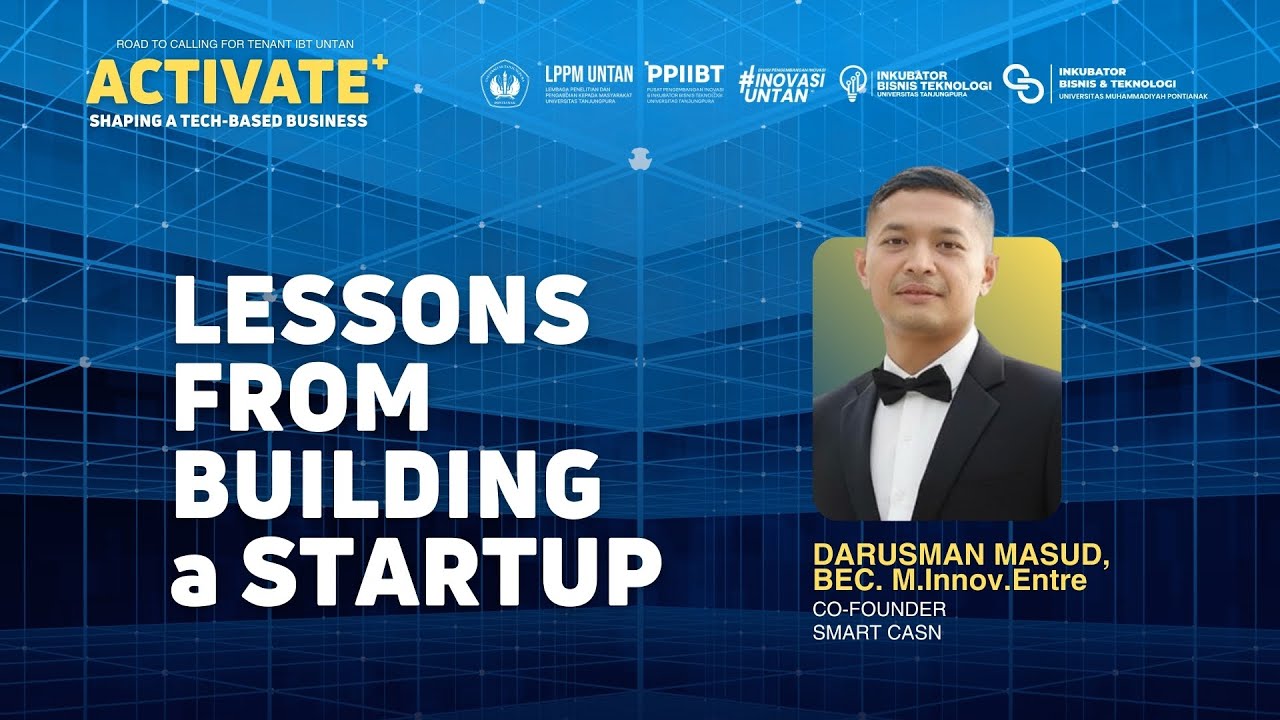 Lessons from Building a Startup | ACTIVATE+ IBT UNTAN