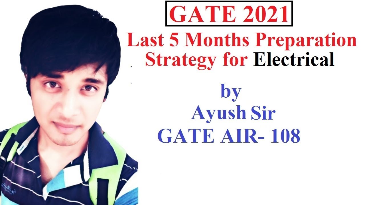 GATE 2021 Preparation Tips for Electrical Engineering for Last 5 Months by Topper, Crack GATE 2021