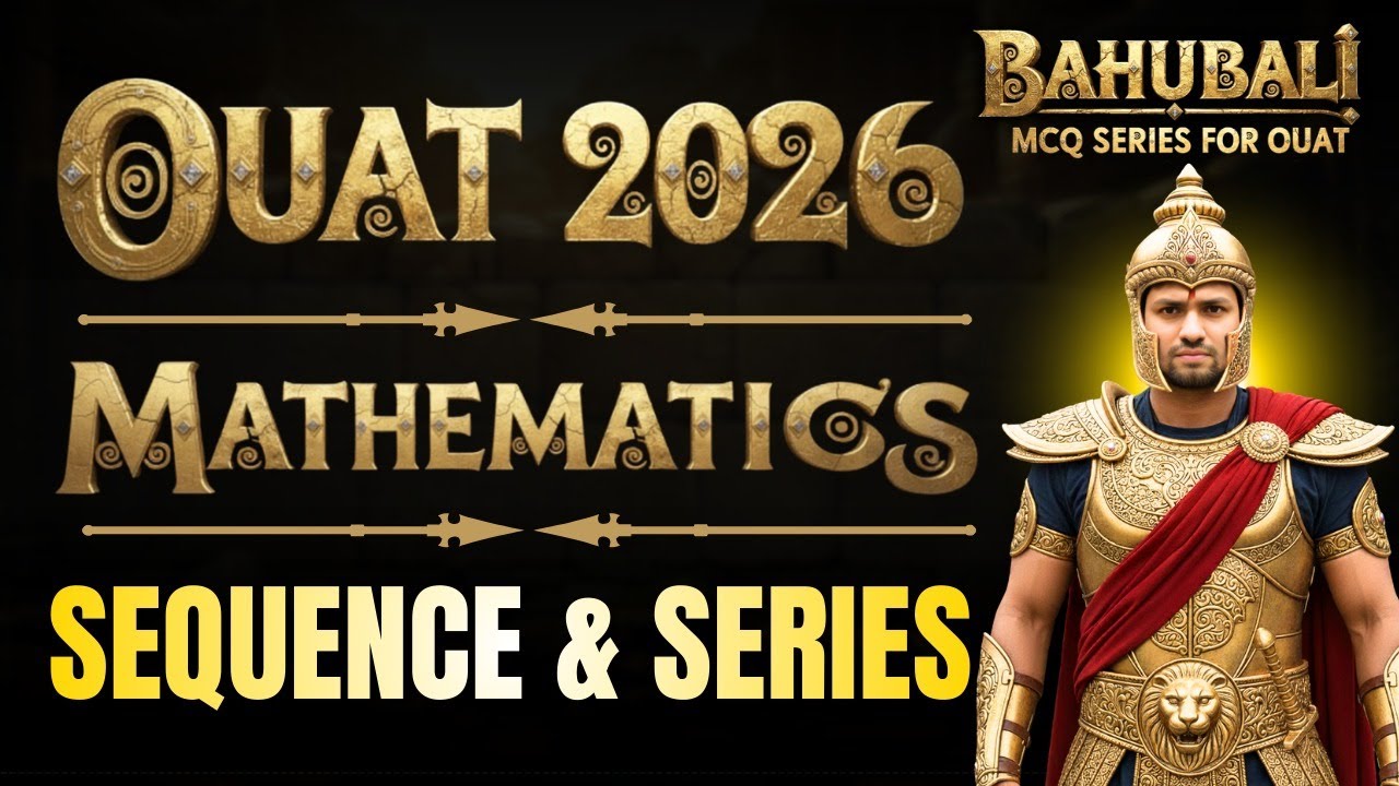 💥OUAT 2026 || Bahubali Series MATHEMATICS | SEQUENCE & SERIES🔥| MCQ SERIES || #bidyasagarclassesouat