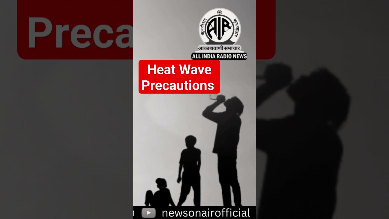 Heat wave - Precautions to be taken