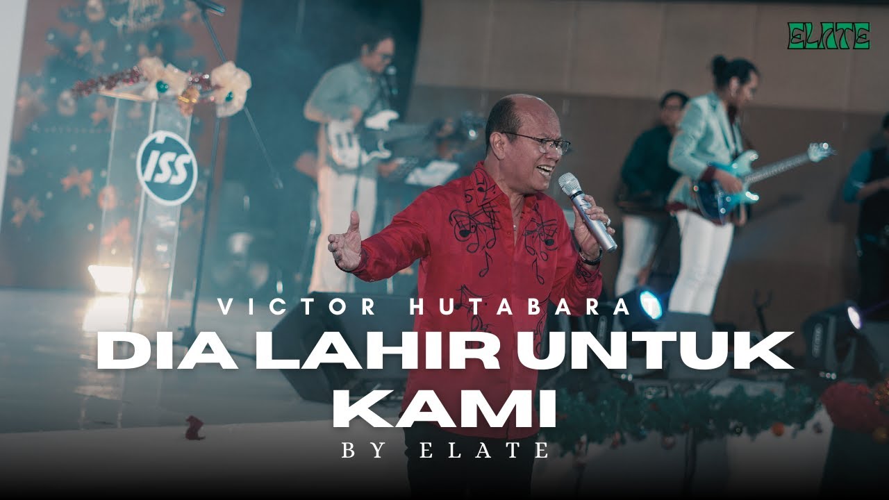 Dia Lahir Untuk Kami I Victor Hutabarat I By Elate