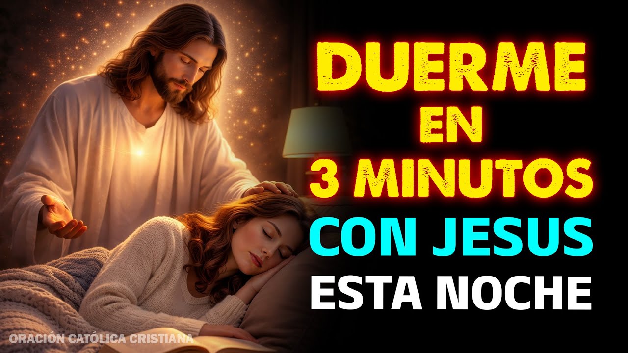 🌙✨ORACIÓN para DORMIR, ESCUCHALA y Te DORMIRÁS en 3 MINUTOS, Jesús te Hará DESCANSAR esta NOCHE🙏🏼