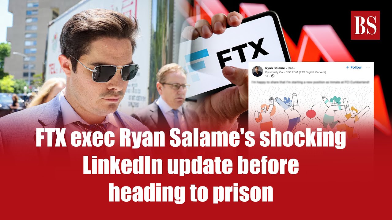 FTX Exec Ryan Salame's shocking LinkedIn update before heading to prison | Cryptocurrency
