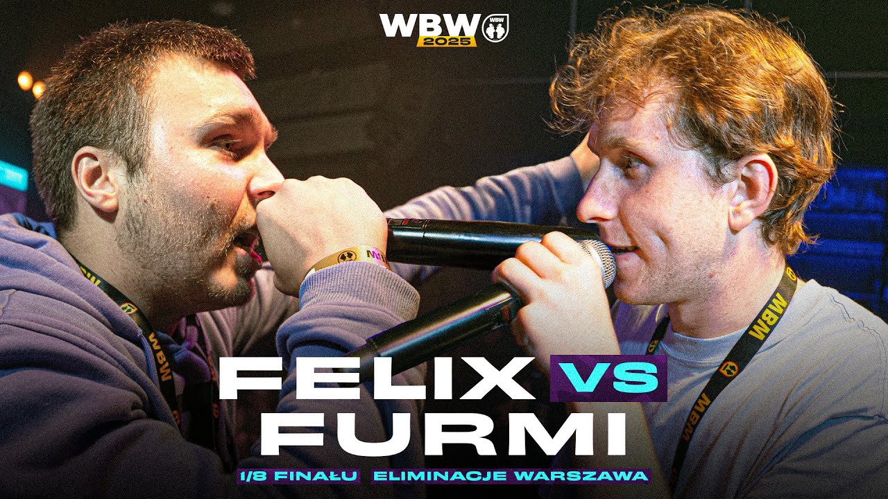 FURMI 🆚 FELIX 🎤 WBW 2025 el. Warszawa (1/8)