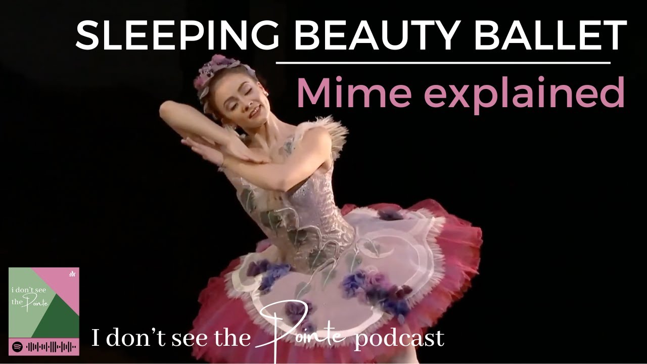 Ballet Mime in Sleeping Beauty Explained
