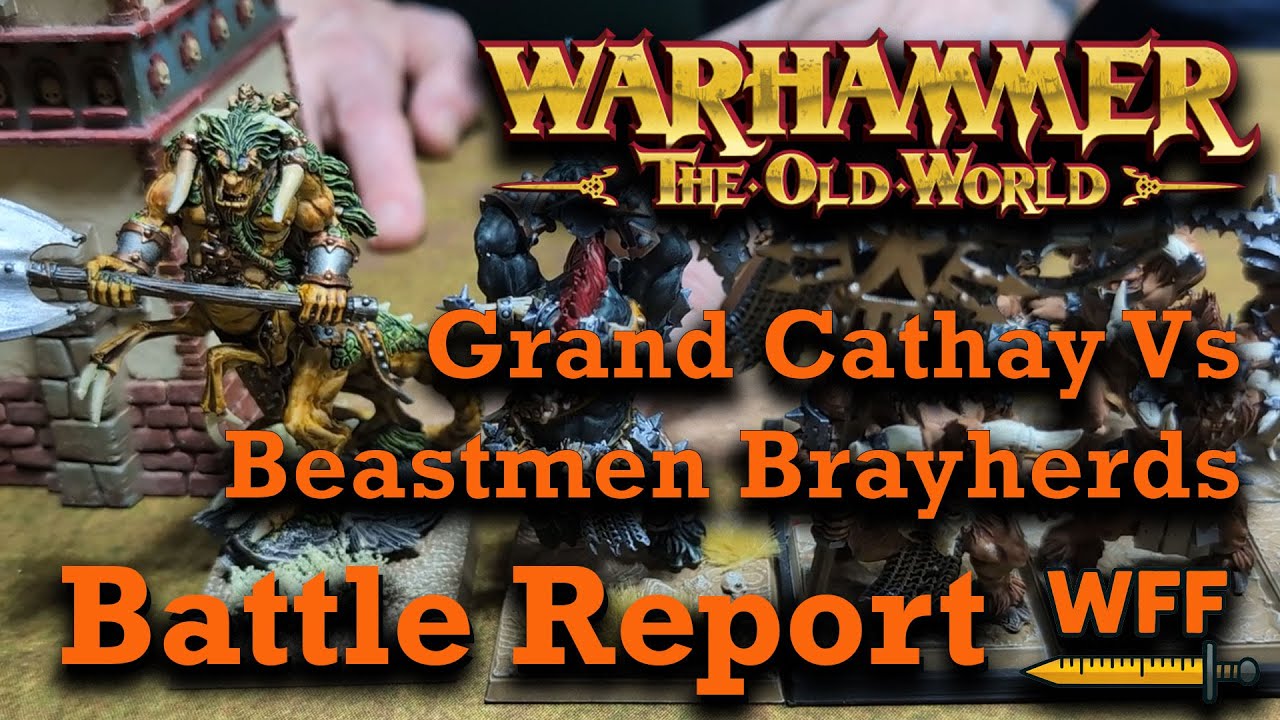 Beastmen Brayherds V Grand Cathay  | Warhammer The Old World Battle Report