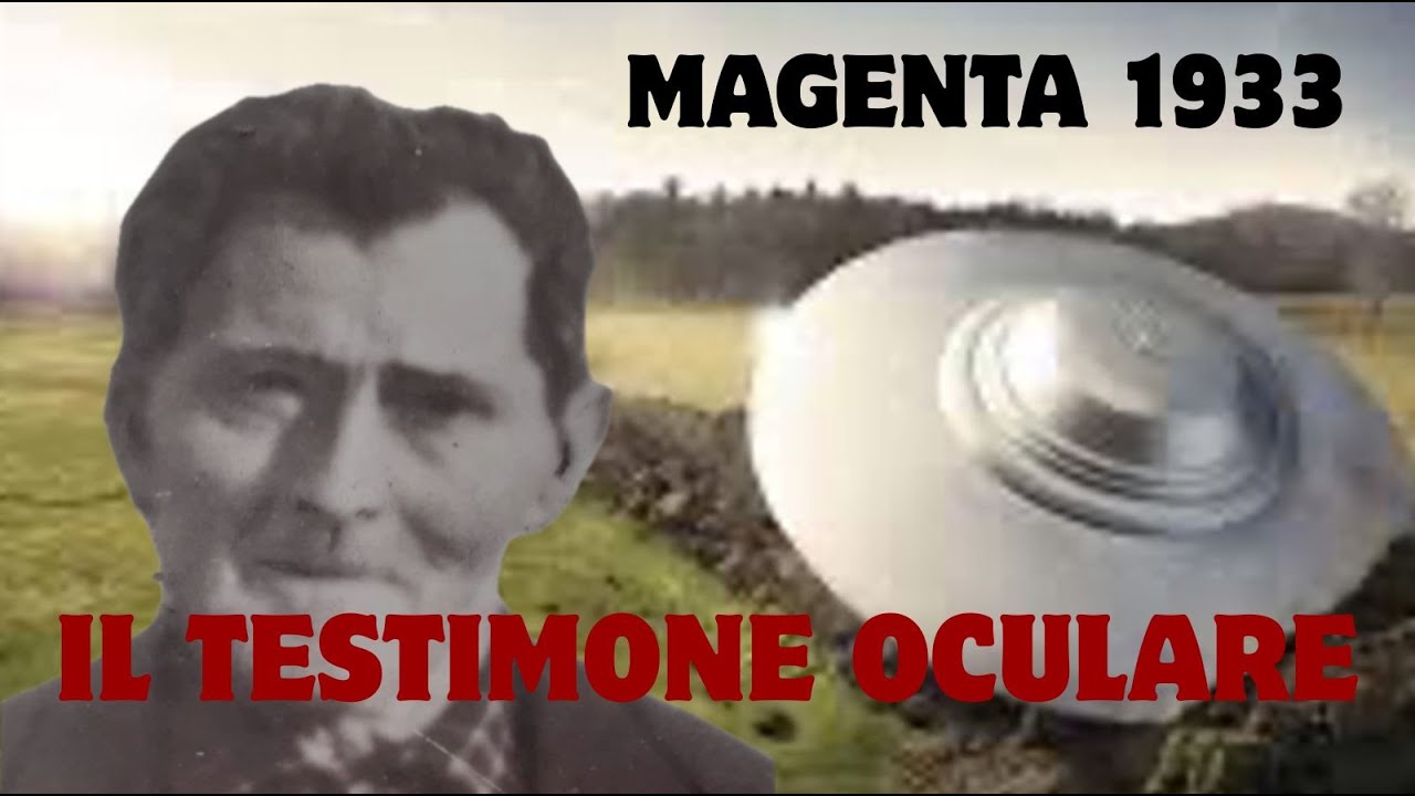 L'UFO DI MAGENTA- IL TESTIMONE OCULARE