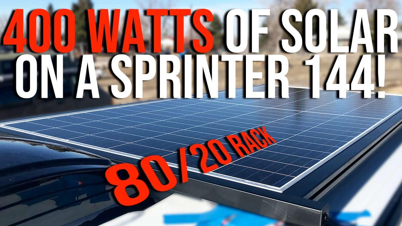 400 WATTS OF SOLAR + 80/20 ROOF RACK | SPRINTER 144 VAN CONVERSION