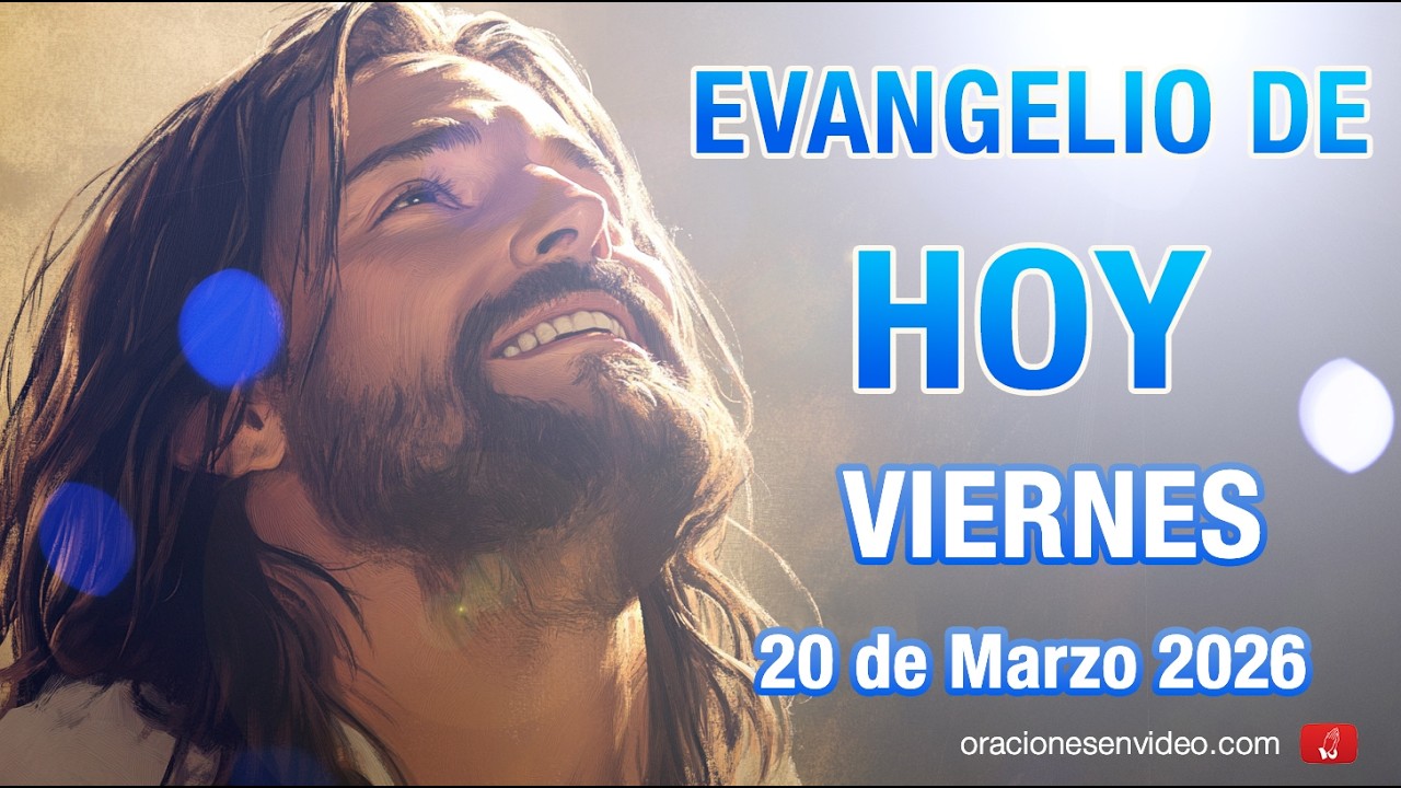 Evangelio de HOY. Viernes 20 de Marzo 2026 Jn 7,1-2.10.25-30 