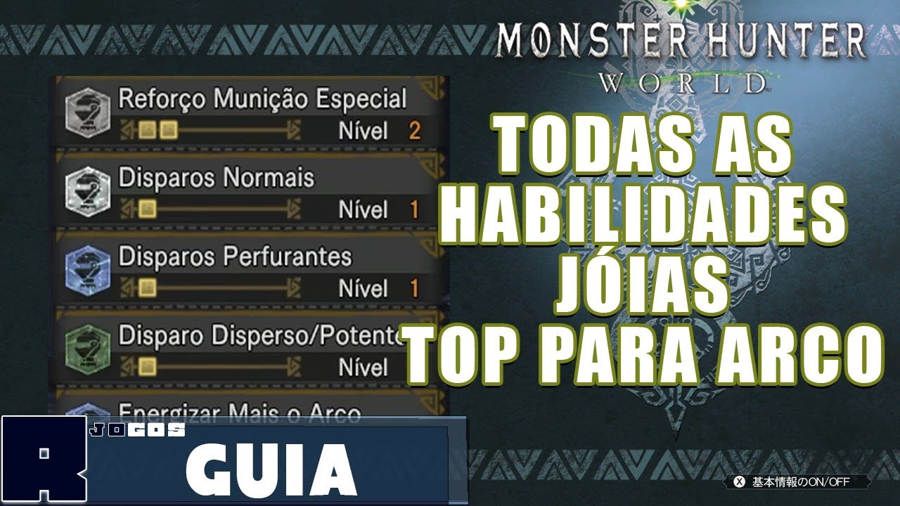 Todas as Habilidades/Jóias TOP para Arco - Monster Hunter World Dica/Guia