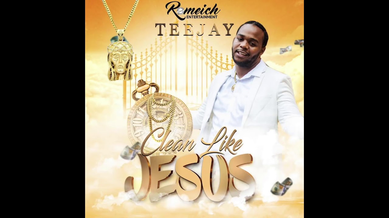 TeeJay - Clean Like Jesus [Official Audio] June 2019