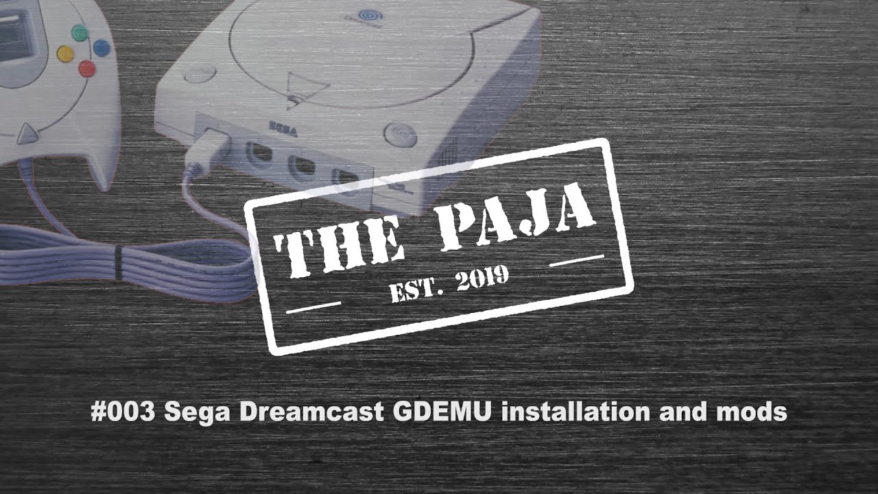 The Paja # 003 : Sega Dreamcast GDEMUn asennus ja muita modauksia