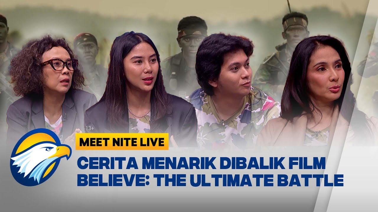 Dibalik Film Believe: The Ultimate Battle [Meet Nite Live]