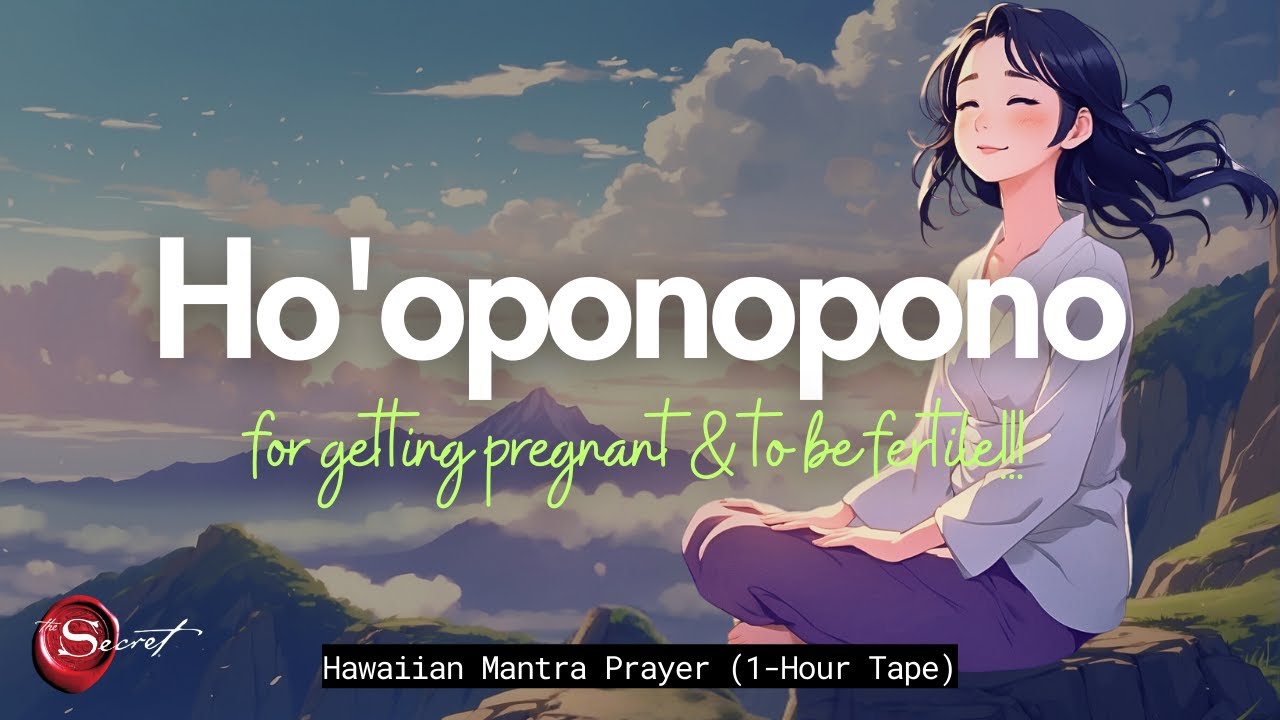 POWERFUL HO'OPONOPONO FOR GETTING PREGNANT & TO BE FERTILE | 1-HOUR TAPE 🙏