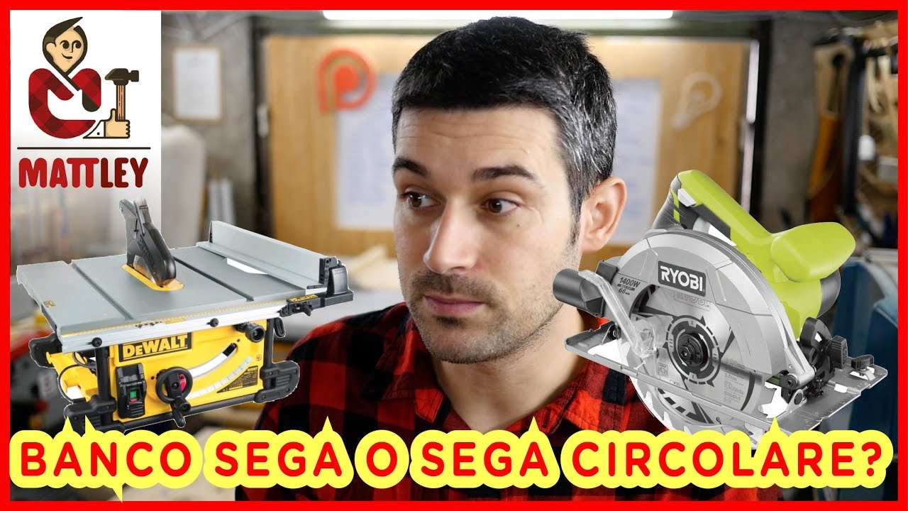 Scegliere una SEGA CIRCOLARE O BANCO SEGA per i nostri progetti fai da te?