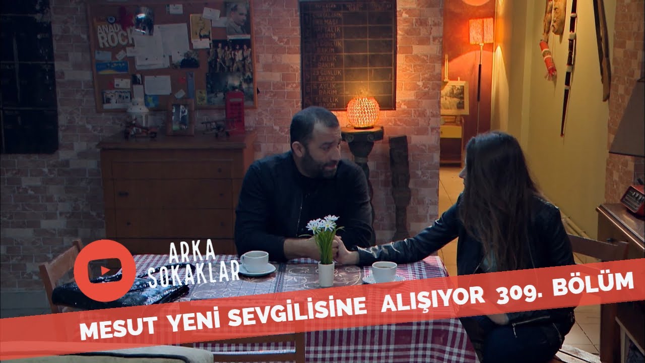 Mesut Yeni Sevgilisine Alışıyor 309. Bölüm