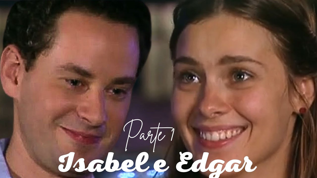 A HISTÓRIA DE ISABEL E EDGAR (PARTE 1) COMENTADA