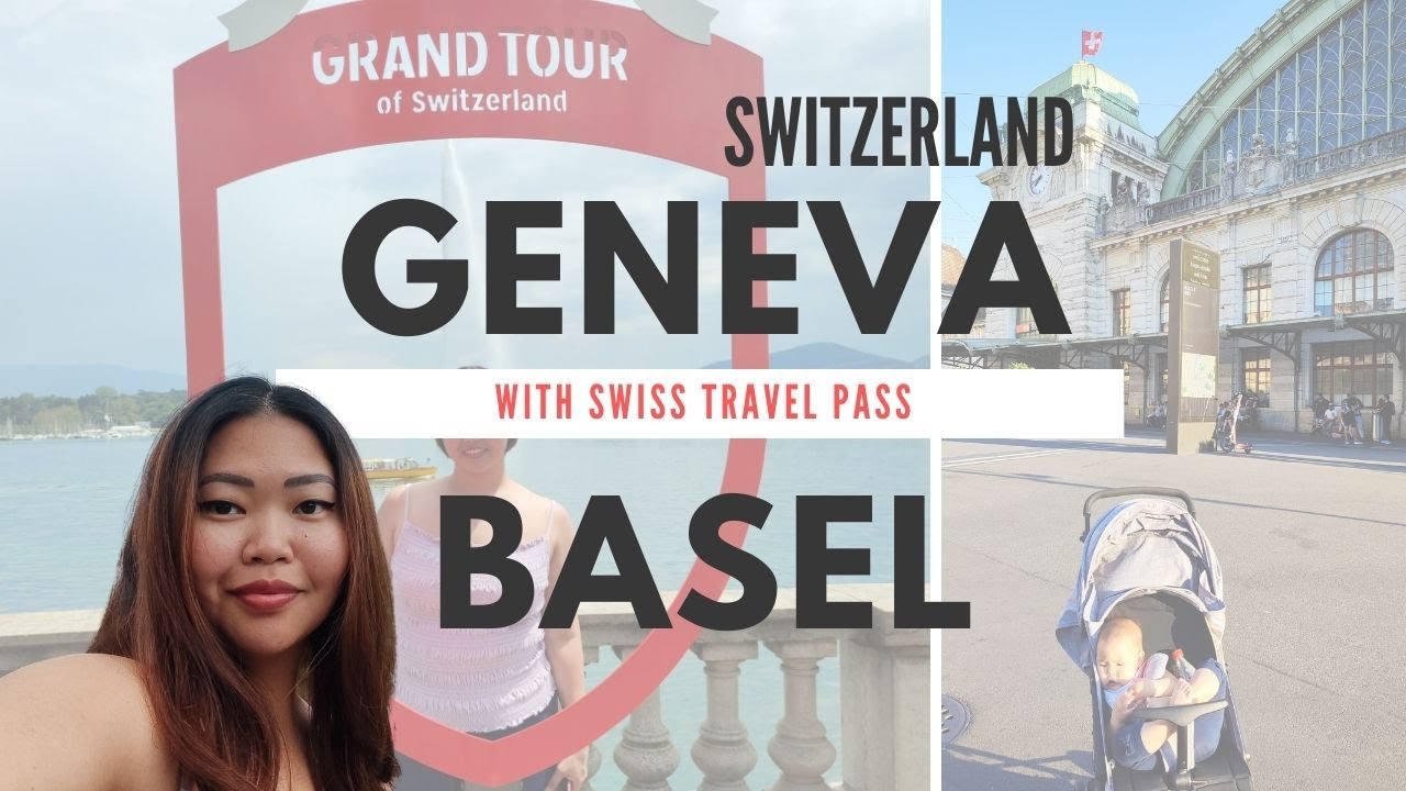 2023 SWITZERLAND | Geneva & Basel Day Trip with Swiss Travel Pass