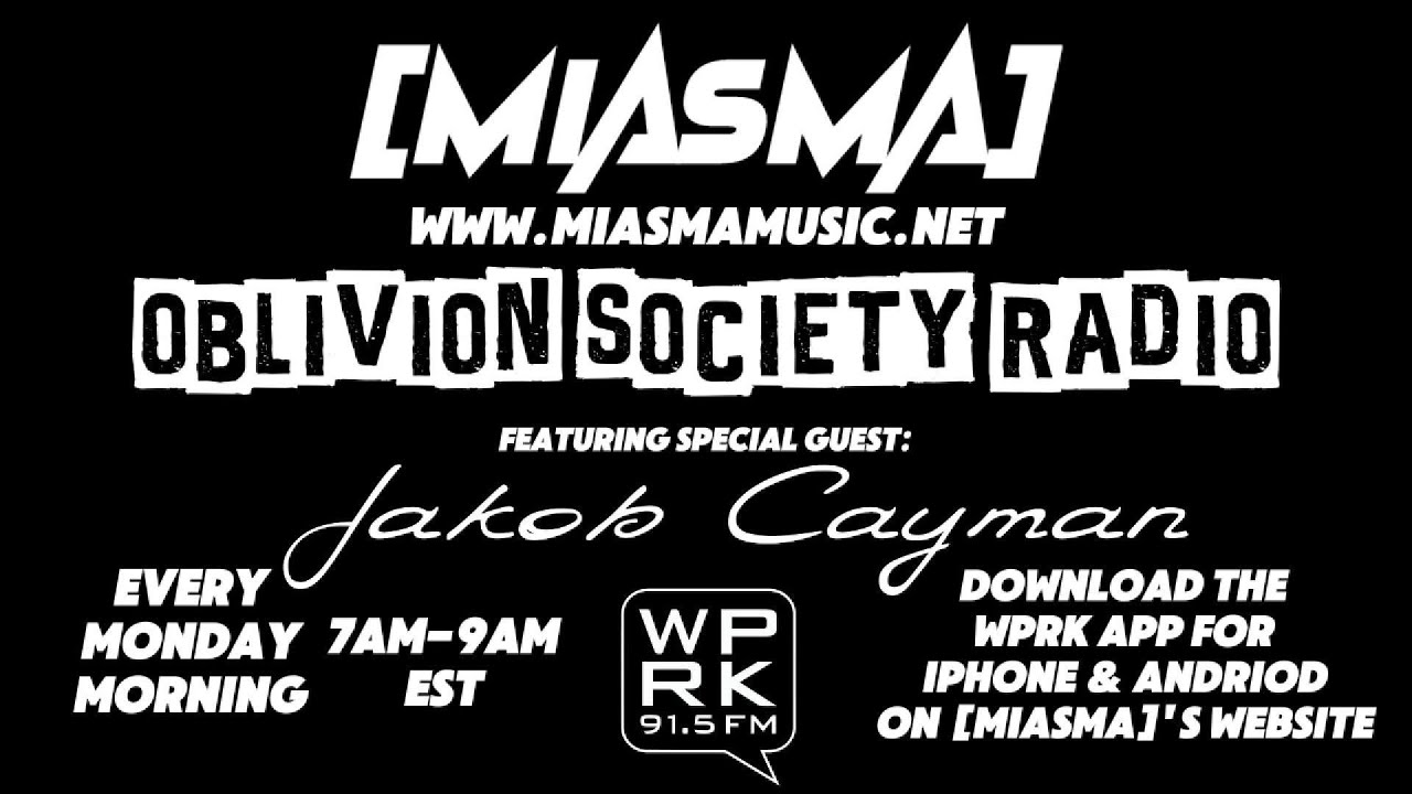 Jakob Cayman Exclusive DJ Set + Interview | Oblivion Society Radio w/ [MIASMA] | 91.5 WPRK FM